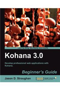 Kohana 3.0 Beginner's Guide