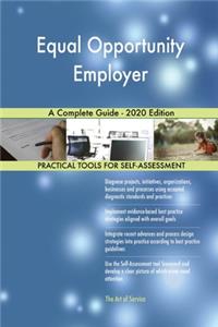 Equal Opportunity Employer A Complete Guide - 2020 Edition