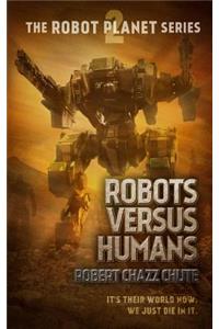 Robots Versus Humans