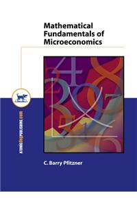 Mathematical Fundamentals of Microeconomics