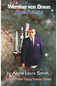 Wernher von Braun - Space Scientist