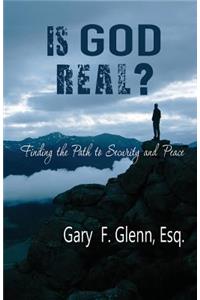 IS GOD REAL? Finding the Path to Security and Peace