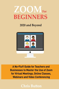 Zoom for Beginners (2020 and Beyond)