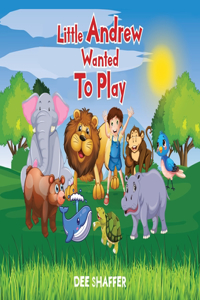 Little Andrew Wanted To Play