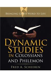 Dynamic Studies in Colossians and Philemon