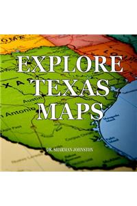 Explore Texas Maps