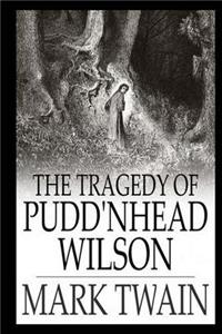 The Tragedy of Pudd'nhead Wilson
