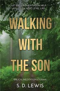 Walking With The Son