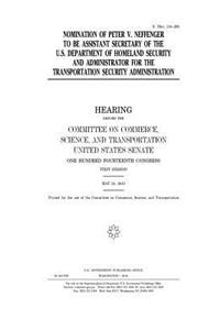 Nomination of Peter V. Neffenger to be assistant secretary of the U.S. Department of Homeland Security and administrator for the Transportation Security Administration