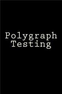 Polygraph Testing