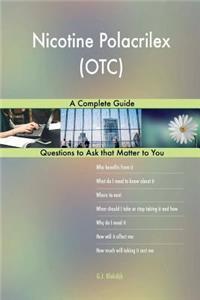 Nicotine Polacrilex (OTC); A Complete Guide
