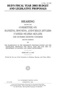HUDs Fiscal Year 2003 Budget and Legislative Proposals