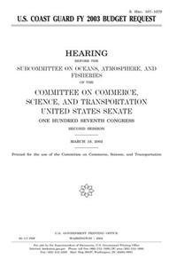 U.S. Coast Guard Fy 2003 Budget Request