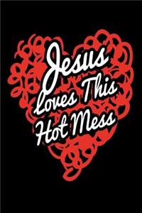 Jesus Loves This Hot Mess