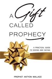 Gift Called Prophecy