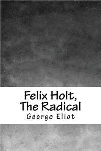 Felix Holt, the Radical