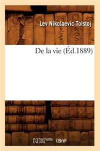 de la Vie (Éd.1889)