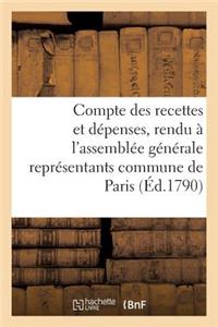 Compte Des Recettes Et Dépenses, Rendu À l'Assemblée Générale Des Représentants Commune de Paris
