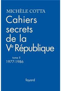 Cahiers Secrets de la Ve Republique, Tome 2 (1977-1988)