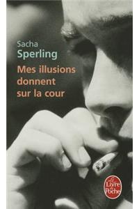 Mes Illusions Donnent Sur LA Cour