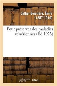 Pour Préserver Des Maladies Vénériennes. Ouvrage Conforme Au Programme Des Écoles