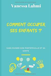 Comment Occuper Ses Enfants ?