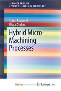 Hybrid Micro-Machining Processes