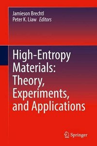 High-Entropy Materials: Theory, Experiments, and Applications