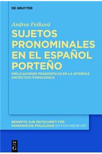 Sujetos Pronominales En El Espanol Porteno Implicaciones Pragmaticas En La Interfaz Sintactico-Fonologica