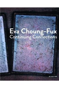 Eva Choung-Fux: Continuing Connections