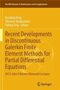 Recent Developments in Discontinuous Galerkin Finite Element Methods for Partial Differential Equations