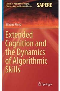 Extended Cognition and the Dynamics of Algorithmic Skills