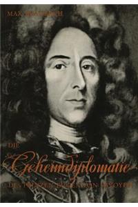 Die Geheimdiplomatie des Prinzen Eugen von Savoyen