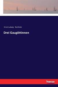Drei Gaugöttinnen