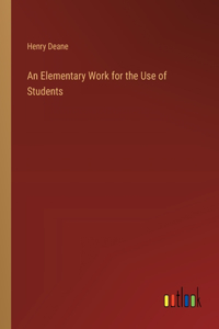 Elementary Work for the Use of Students
