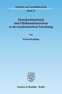 Demokratieprinzip Und Ethikkommissionen in Der Medizinischen Forschung