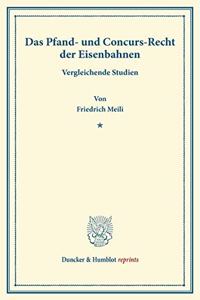 Das Pfand- Und Concurs-Recht Der Eisenbahnen