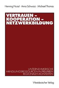 Vertrauen -- Kooperation -- Netzwerkbildung