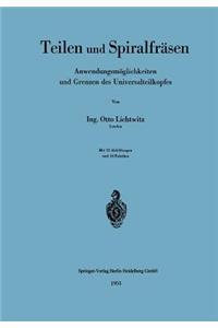 Teilen und Spiralfräsen