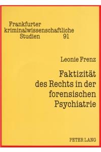 Faktizitaet Des Rechts in Der Forensischen Psychiatrie