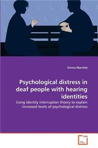 Psychological distress in deaf people with hearing identities