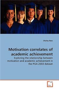 Motivation correlates of academic achievement
