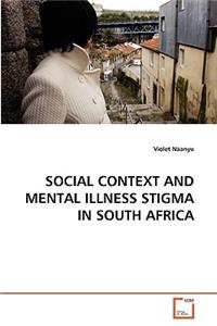 Social Context and Mental Illness Stigma in South Africa