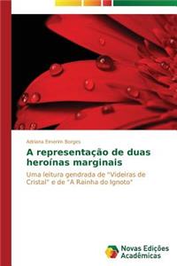 A representação de duas heroínas marginais