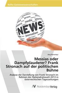 Messias oder Dampfplauderer? Frank Stronach auf der politischen Bühne