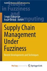 Supply Chain Management Under Fuzziness