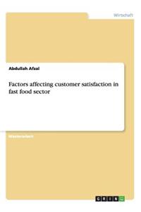 Factors affecting customer satisfaction in fast food sector