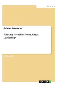Führung virtueller Teams. Virtual Leadership