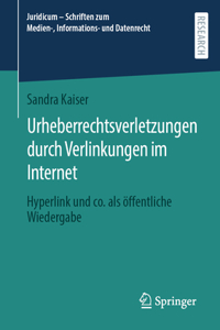 Urheberrechtsverletzungen Durch Verlinkungen Im Internet