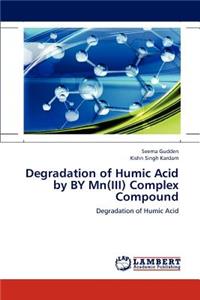 Degradation of Humic Acid by BY Mn(III) Complex Compound